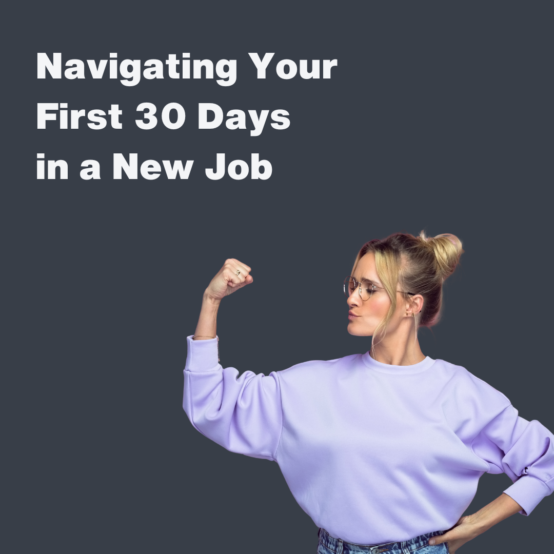 Read more about the article Navigating Your First 30 Days in a New Job