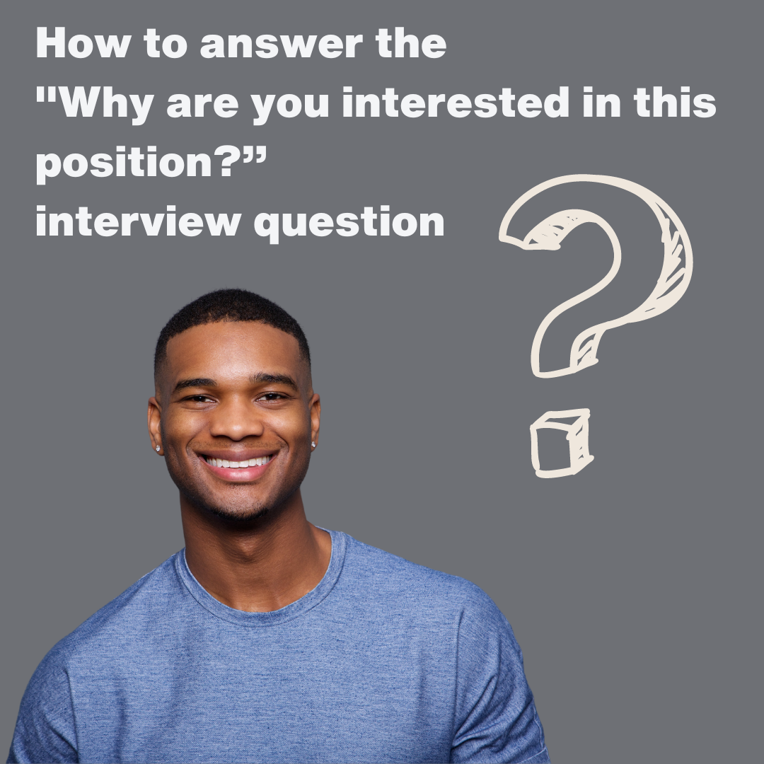 Read more about the article How to answer the “Why are you interested in this position?” interview question?