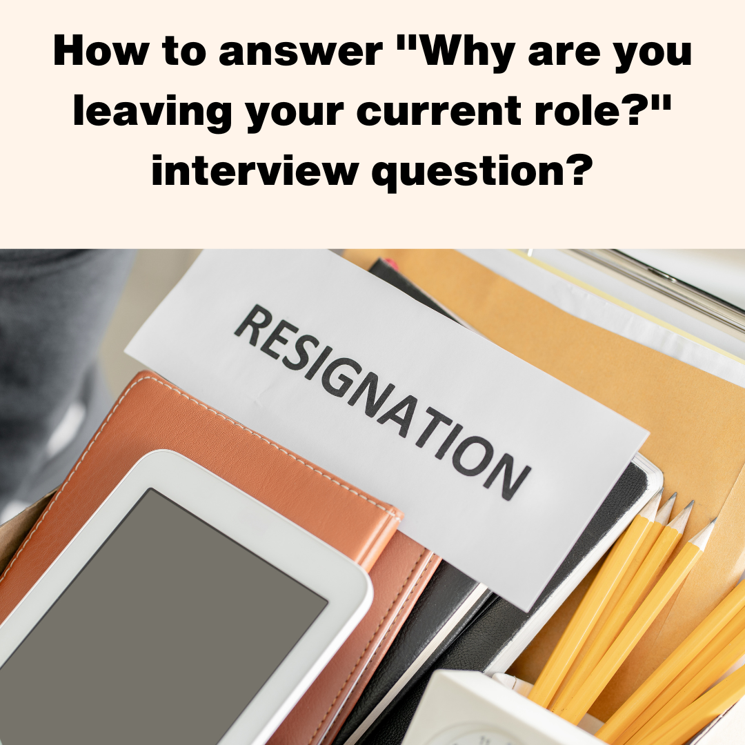 Read more about the article How to answer “Why are you leaving your current role?” interview question?