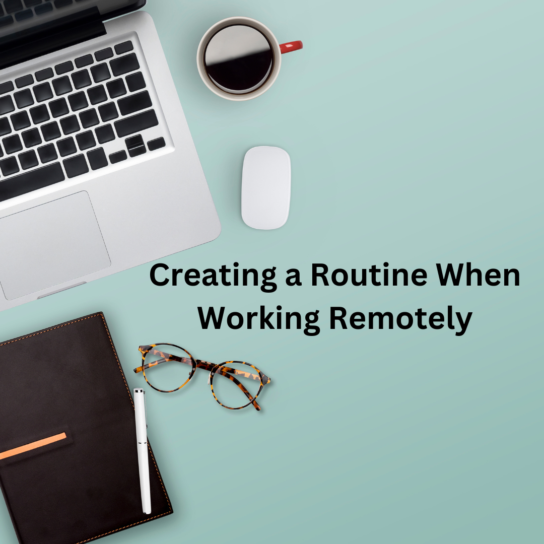 Read more about the article Creating a Routine When Working Remotely